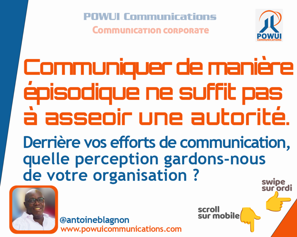 Communiquer de manière épisodique ne suffit pas.