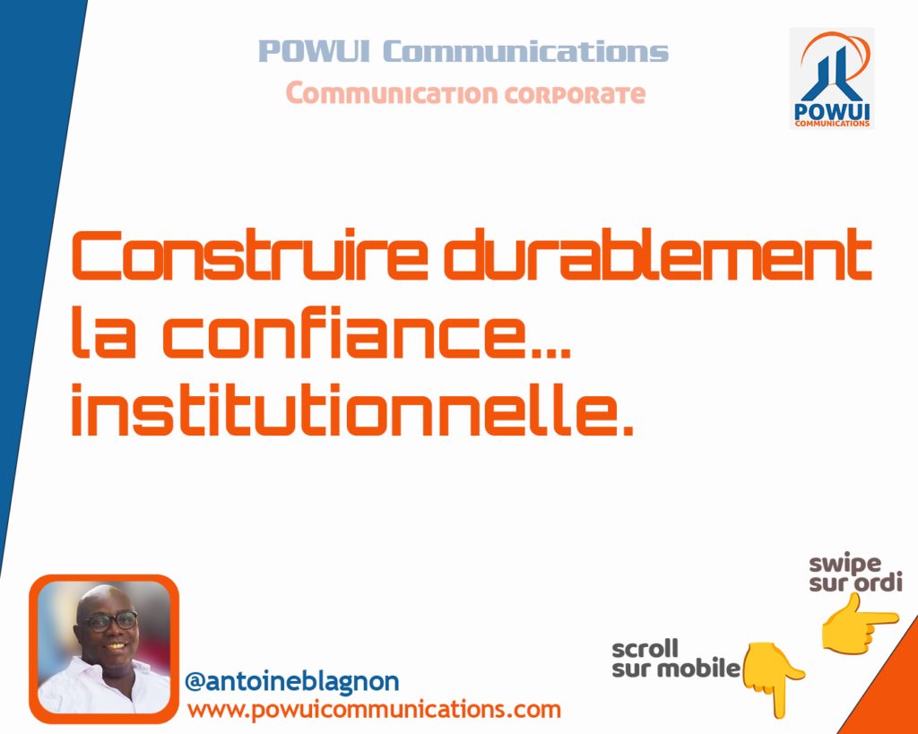 Construire durablement la confiance institutionnelle.
