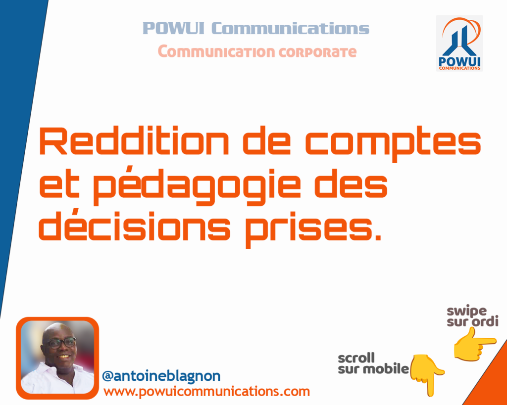 Reddition de compte et pédagogie des décisions prises.